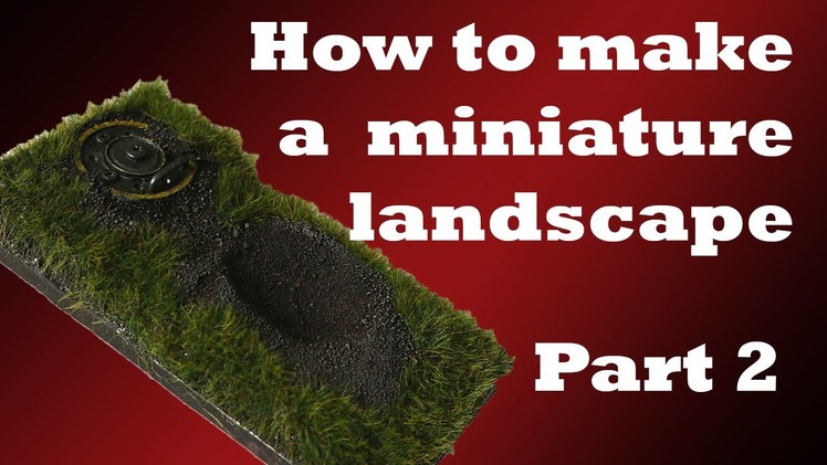 How to make a miniature landscape - Part 2