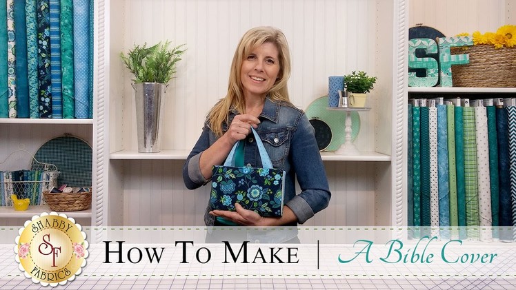How to Make a Quilted Bible Cover | with Jennifer Bosworth of Shabby Fabrics