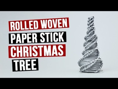 How to Make a Rolled Woven Paper Stick Christmas Tree
