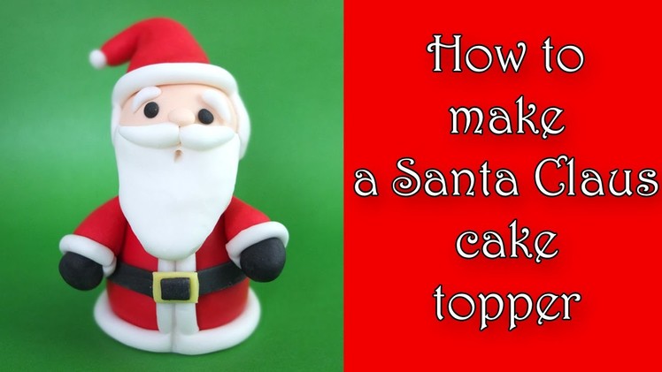 How to make a Santa Claus cake topper. Jak zrobić Mikołaja z masy cukrowej
