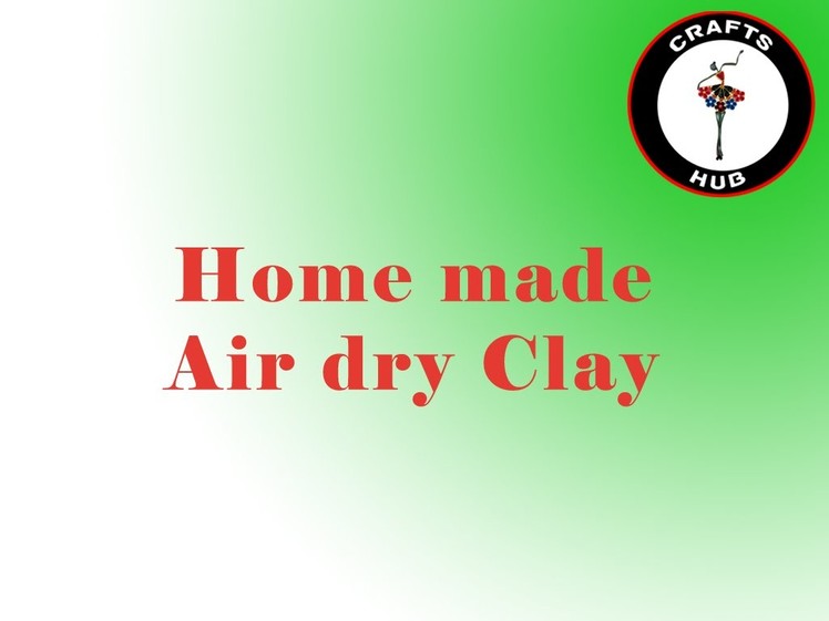 How to make air dry clay  - homemade modeling clay
