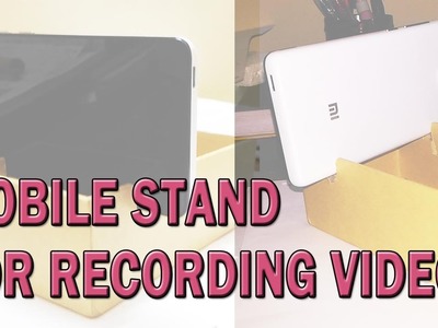 How to make Homemade Mobile Stand and Record Videos