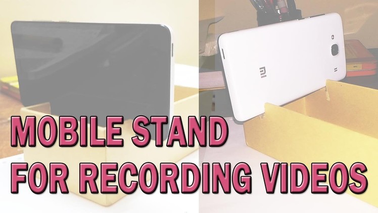 How to make Homemade Mobile Stand and Record Videos