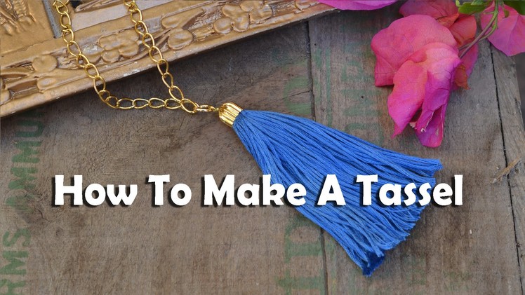 How To Make Jewelry: How To Make An Easy Tassel