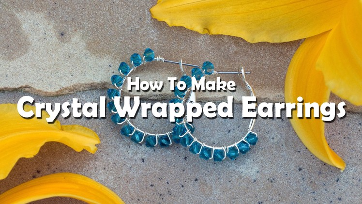 How To Make Jewelry: How To Make Crystal Wrapped Earrings