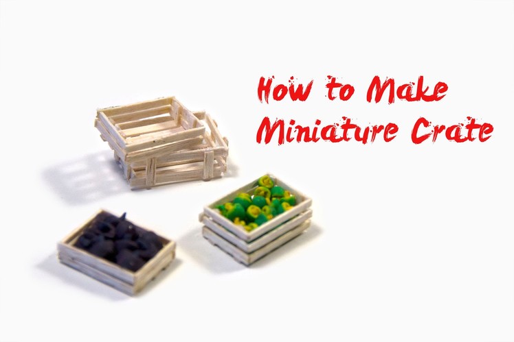 How to Make Miniature Crate