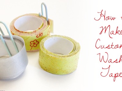 How to Make Your Own Custom Washi Tape