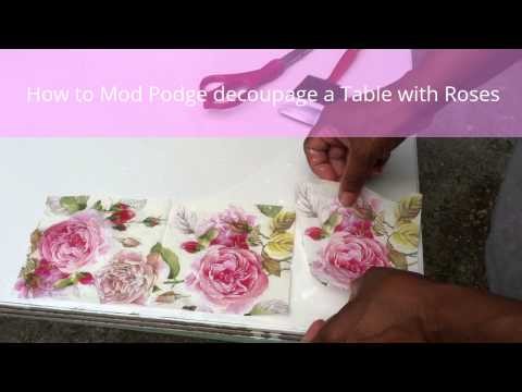How to Mod Podge decoupage a Table with Roses