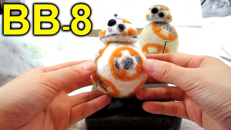 Needle felting tutorial ~► How to make a Star Wars BB-8 Droid