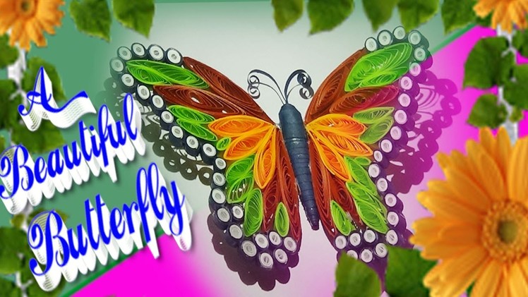 Paper Quilling: how to make beautiful 3D Quilled butterfly