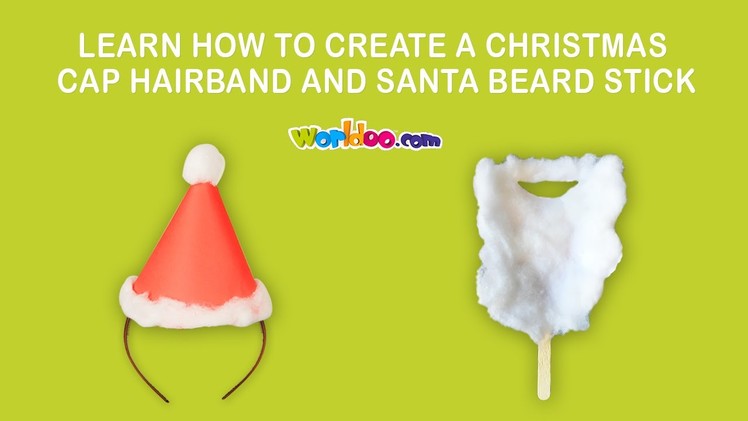 Worldoo - Learn how to create Christmas cap hair band and a Santa beard stick