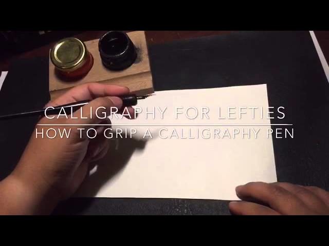 Calligraphy for Lefties: How to grip a calligraphy pen