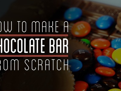 Chocolate Bar Intro | How to Make Everything: Chocolate Bar