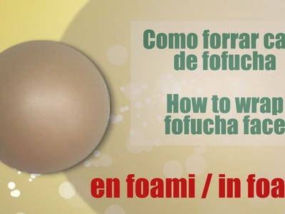 Como forrar cara fofucha - how to wrap fofucha face