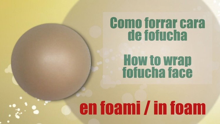 Como forrar cara fofucha - how to wrap fofucha face