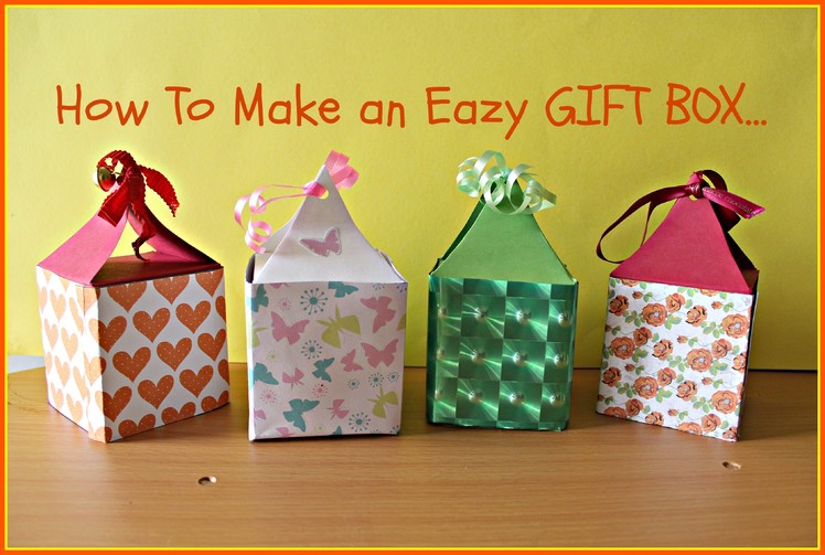 DIY : Hand Made Easy Gift Box Idea - HOW TO