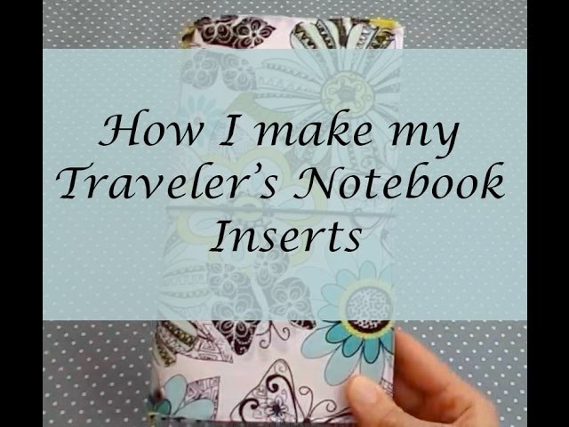 How I make my Traveler's Notebook Inserts