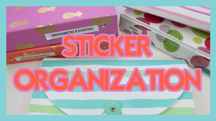 HOW I ORGANIZE MY STICKERS. MY MOST REQUESTED VIDEO!!!