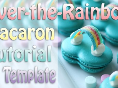 How to Bake Over the Rainbow Macarons