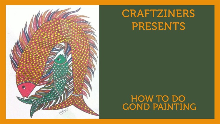 How to do Gond Painting | Art & Craft of India | Craftziners# 2