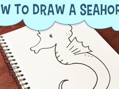 How to Draw a Seahorse for Kids - Easy Step by Step Drawing Tutorial