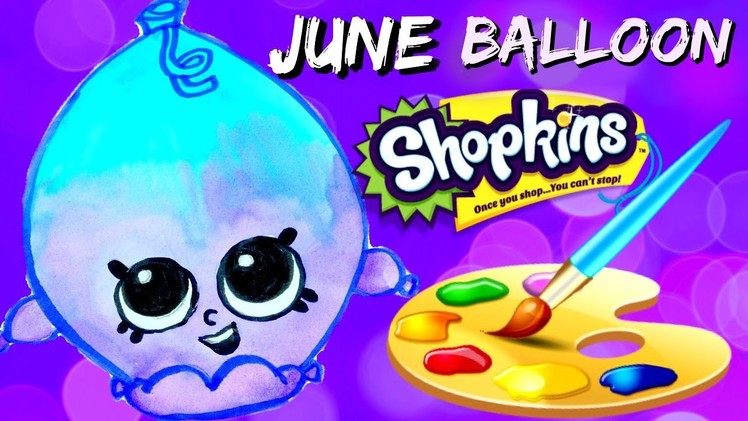HOW TO: Draw and Color JUNE BALLOON Shopkins EASY! Plus SPK Fashion Spree Basket Opening