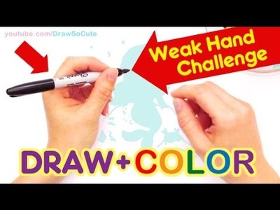 How to Draw with Weak Hand Challenge (Left Hand) + Color