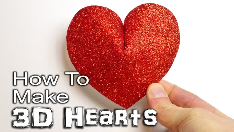 How to Make a 3D Heart - Paper, Card and Foam