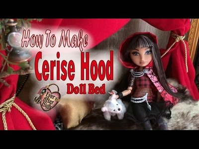How to make a Cerise Hood Doll Bed - Ever After High