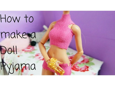 How to make a doll Pyjama||