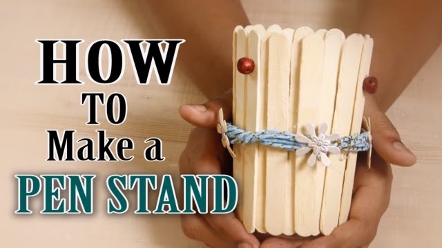 How To Make A Pen Holder From Ice Cream Stick. Popsicle Stick