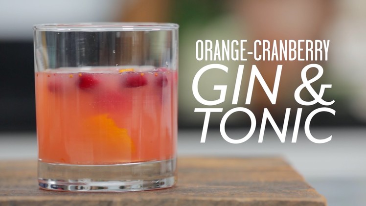 How To Make an Orange-Cranberry Gin & Tonic | Southern Living