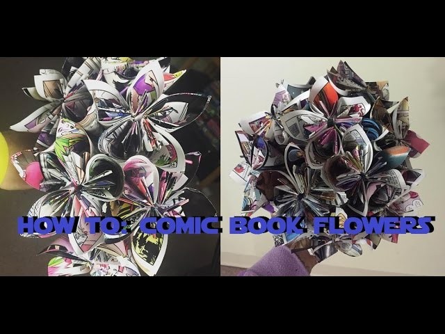 How to make Flowers out of Comic Books!