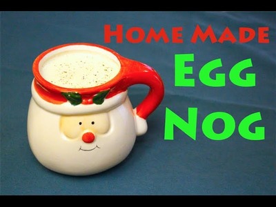 How To Make Homemade Eggnog!