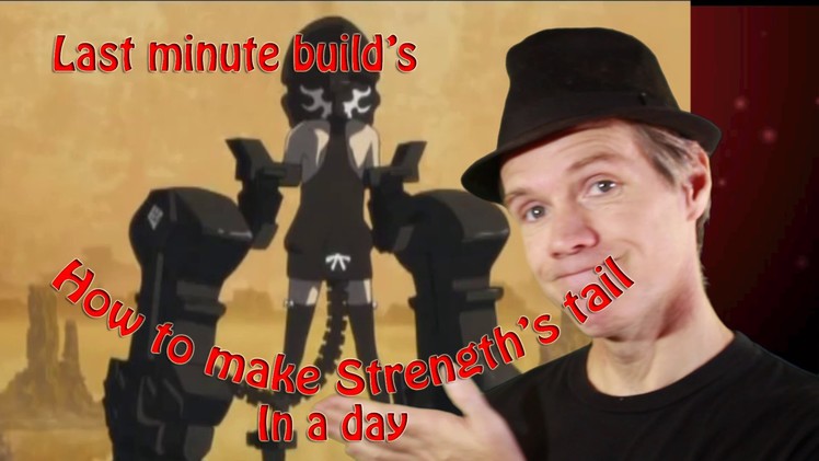 How to make Strength's tail, from Black rock shooter, in a day