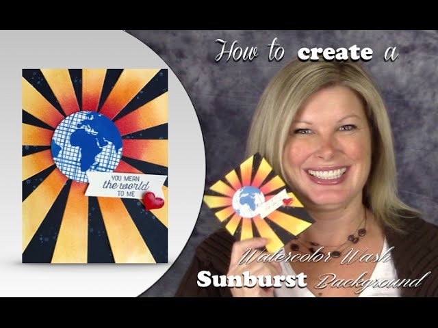How to make the Sunburst Watercolor Wash Technique  Card featuring Stampin Up