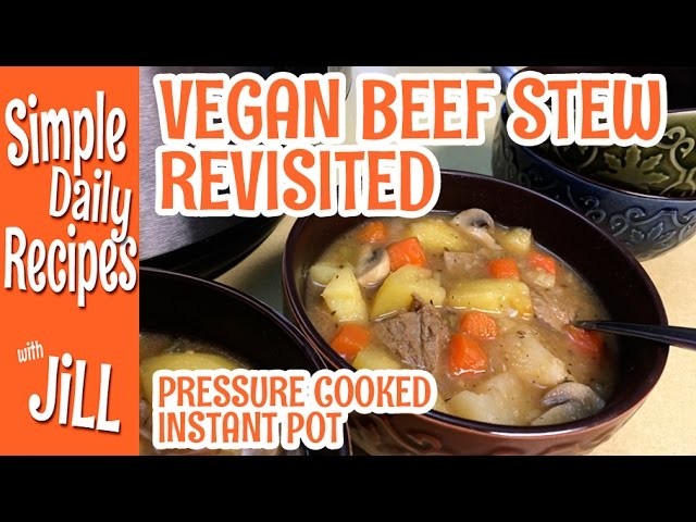 How to Pressure Cook Memaw's Vegan Beef Stew in the Instant Pot