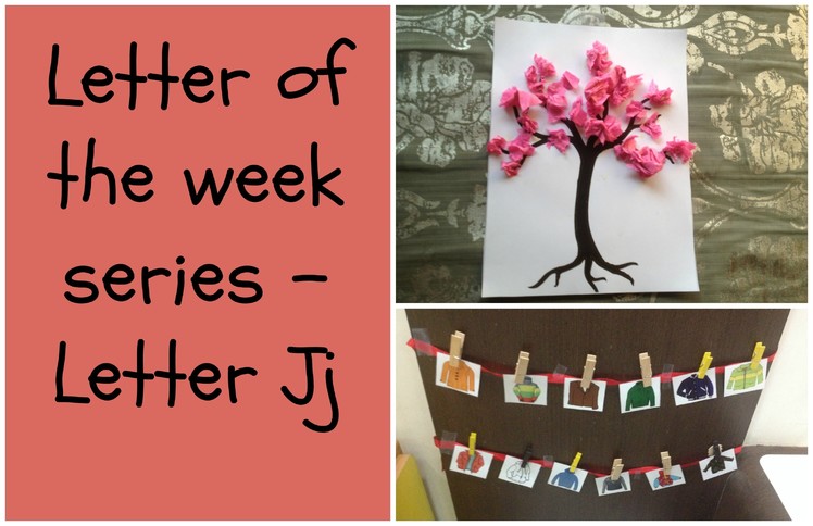How to teach alphabets to children? (Letter of the week series) - Letter Jj
