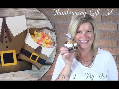 Part 2: How to make a Thanksgiving Pilgrim Gift Set - Stampin Up French Fry box
