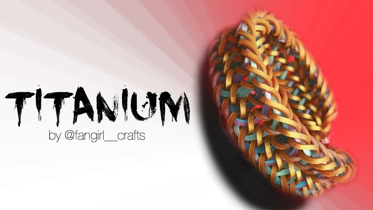 Titanium -  Designed by @fangirl  crafts | Hook Only Design | Rainbow Loom -  How To