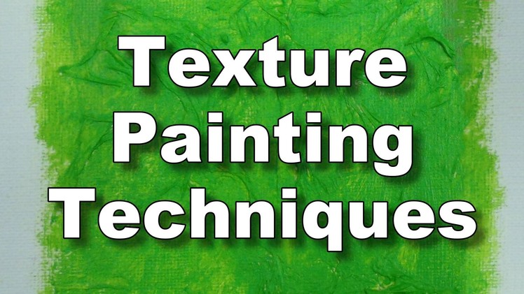 Acrylic & oil texture painting techniques and equipment how to use