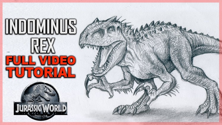 How To Draw Indominus Rex - Detailed Tutorial