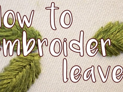 How to embroider leaves