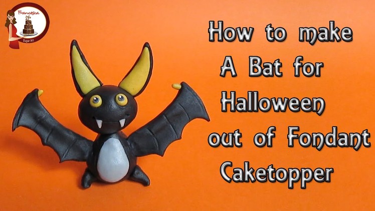 How to make a Bat for Halloween out of fondant