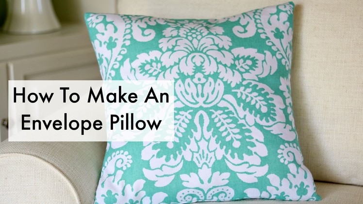 How To Make An Envelope Pillow