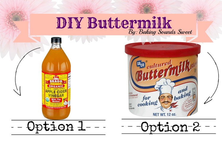 How to Make Buttermilk  Super Easy with Two Options
