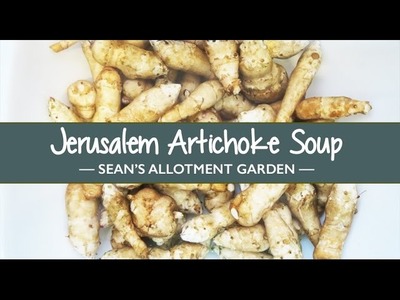 How to Make Jerusalem Artichoke Soup | Sean's Kitchen