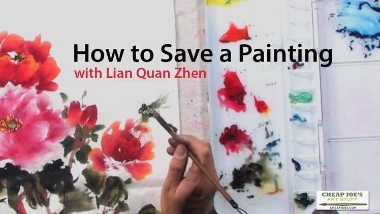 How to Save a Painting with Lian Quan Zhen
