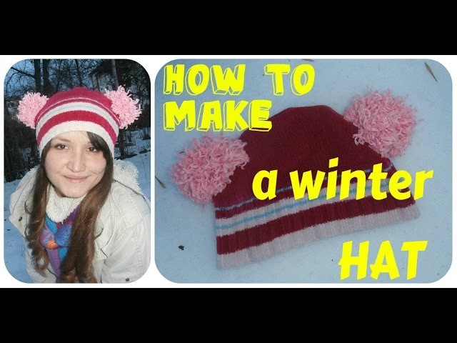 Kako napraviti zimsku kapu. How to make a winter  hat
