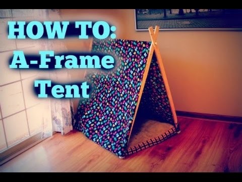 HOW TO: A-Frame Tent